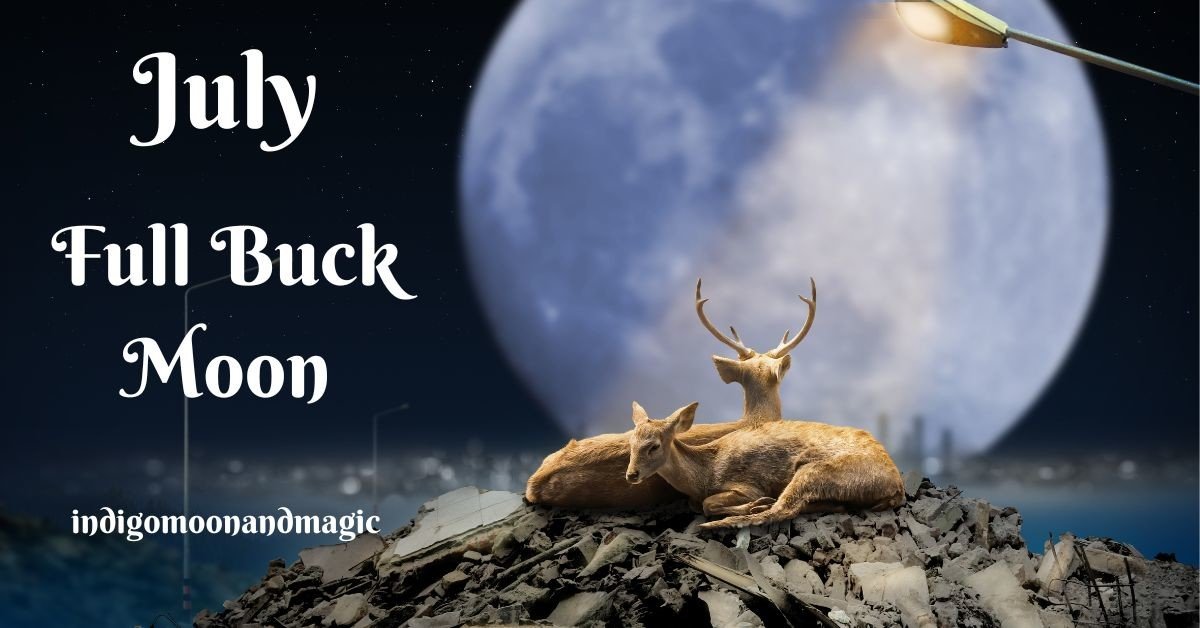 Full July Buck Moon- Indigo Moon and Magic